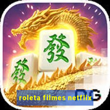 roleta filmes netflix