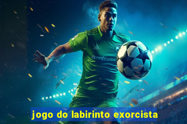 jogo do labirinto exorcista