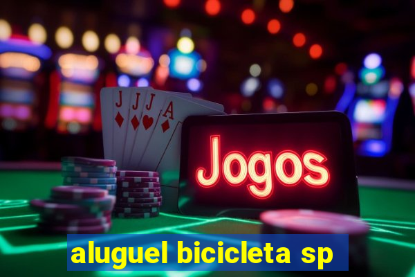 aluguel bicicleta sp