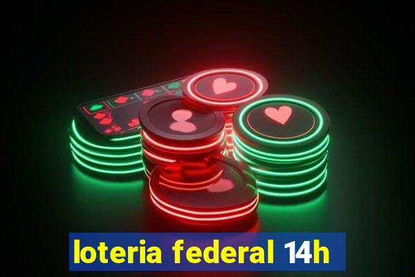 loteria federal 14h