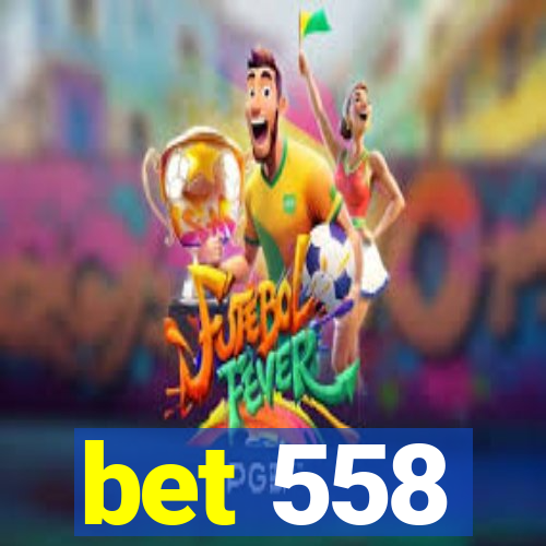 bet 558