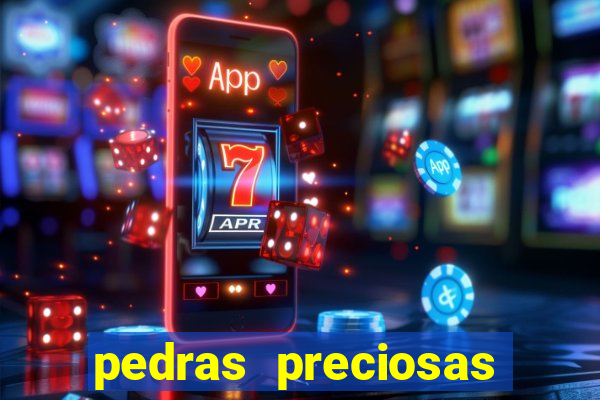 pedras preciosas racha cuca
