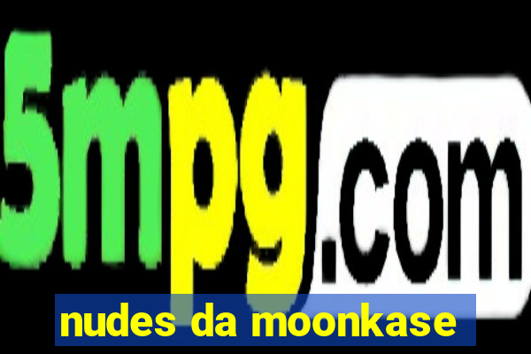 nudes da moonkase