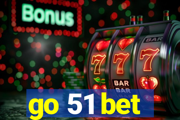 go 51 bet