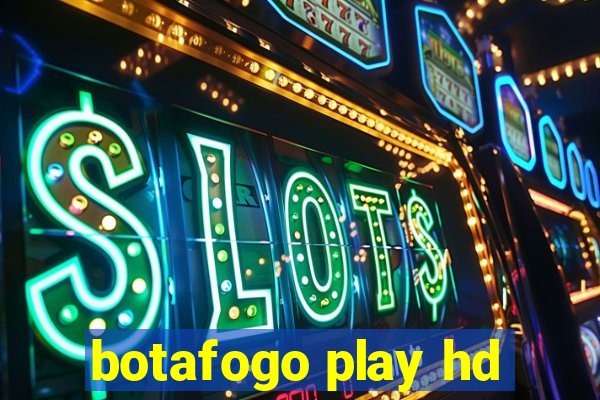 botafogo play hd