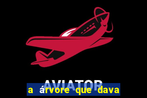 a árvore que dava dinheiro para imprimir