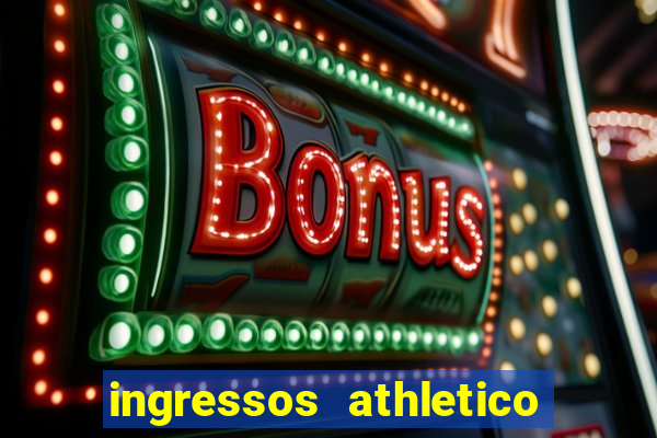 ingressos athletico x flamengo