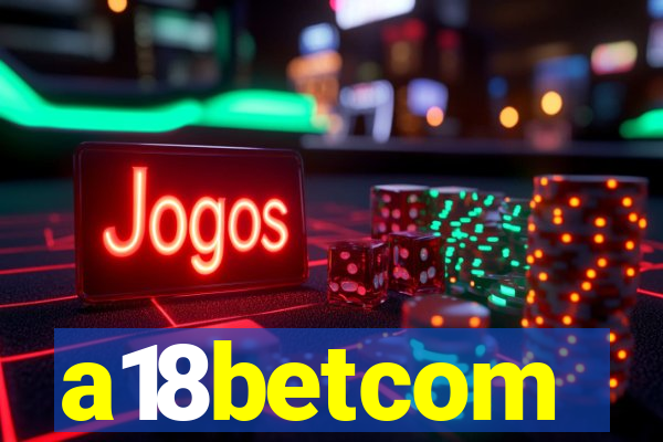 a18betcom