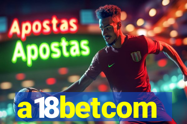 a18betcom