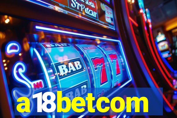 a18betcom