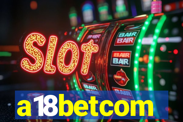 a18betcom