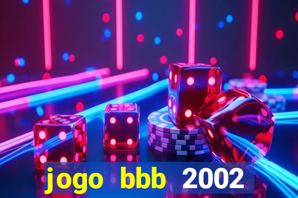 jogo bbb 2002 download android