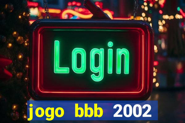 jogo bbb 2002 download android
