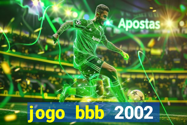 jogo bbb 2002 download android