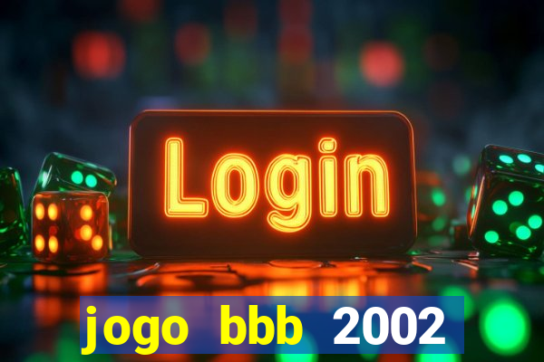 jogo bbb 2002 download android