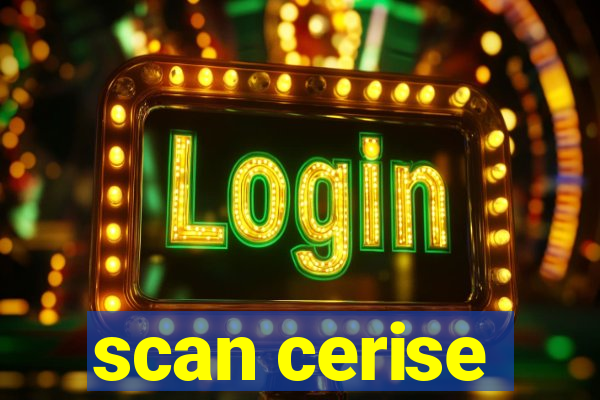 scan cerise