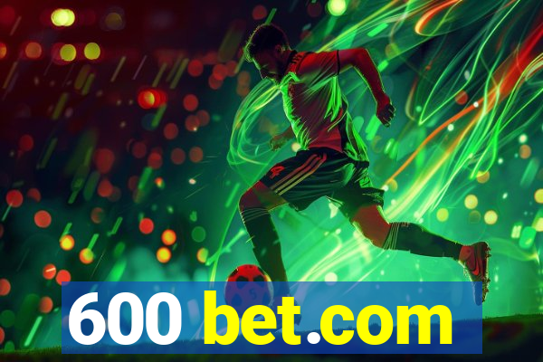 600 bet.com