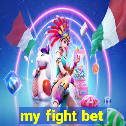 my fight bet