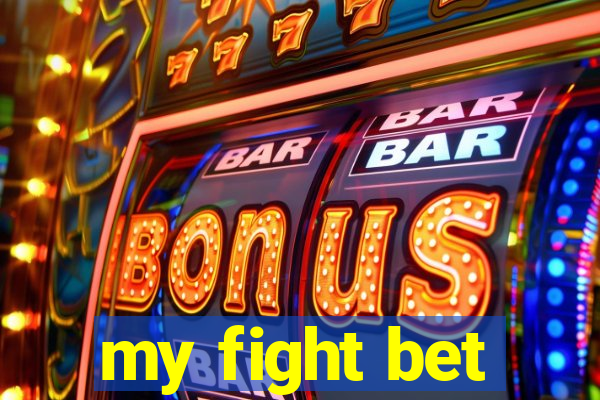 my fight bet