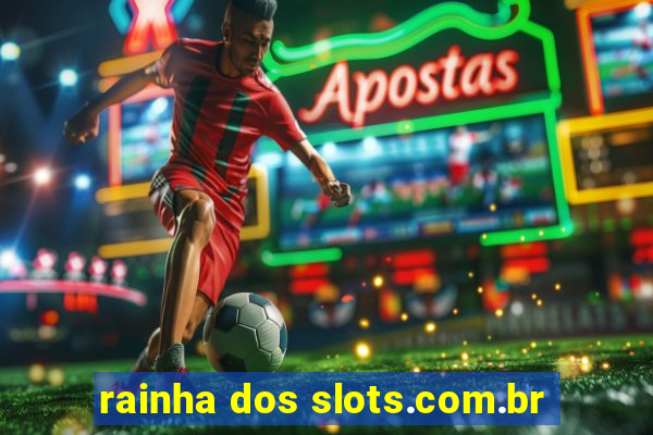 rainha dos slots.com.br