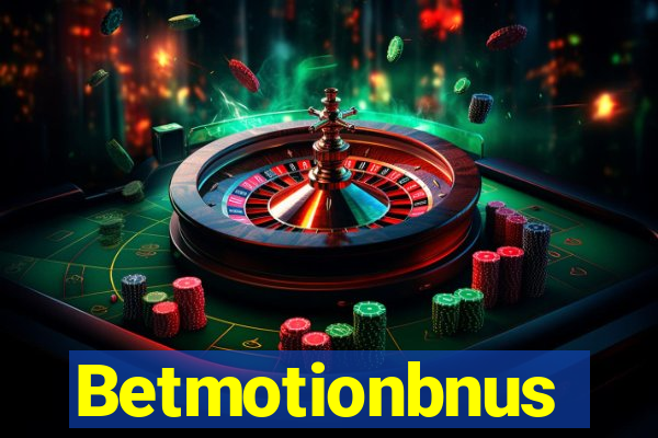 Betmotionbnus