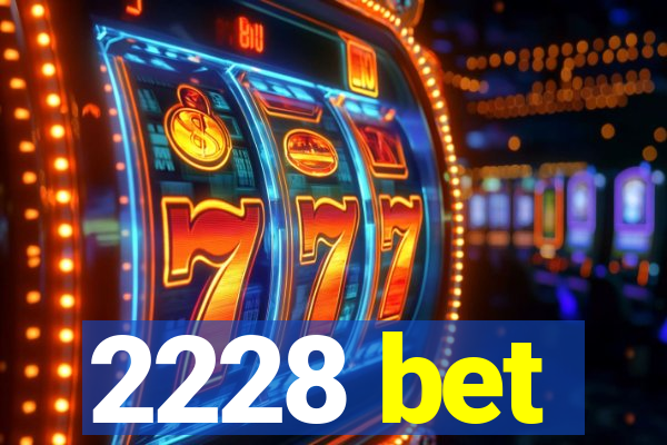 2228 bet