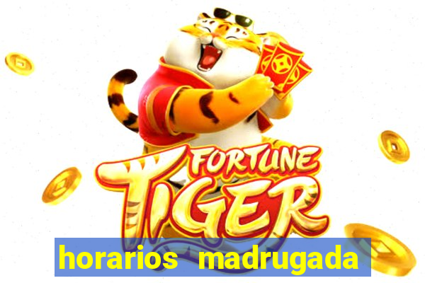 horarios madrugada fortune tiger