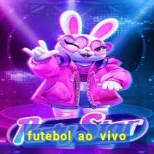 futebol ao vivo hoje futemax