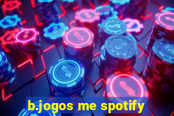 b.jogos me spotify