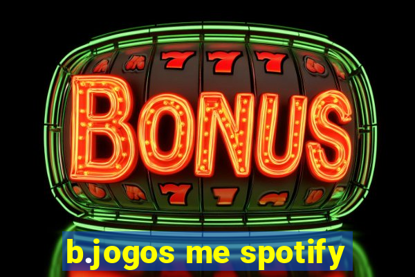 b.jogos me spotify