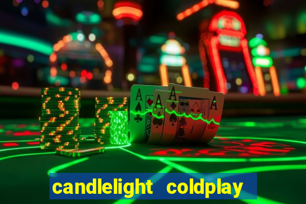 candlelight coldplay x imagine dragons