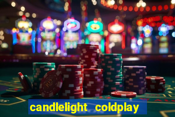 candlelight coldplay x imagine dragons