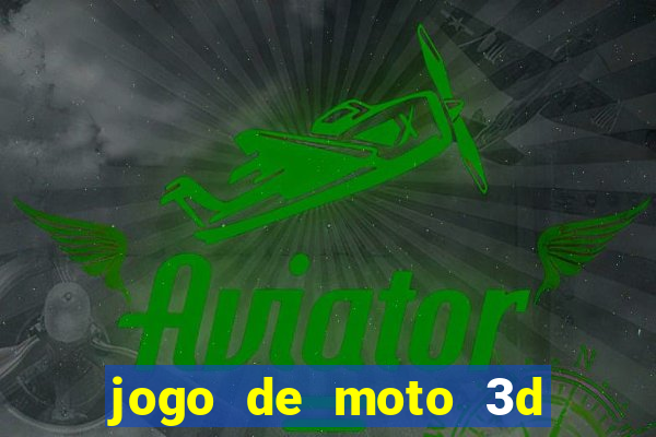 jogo de moto 3d de grau