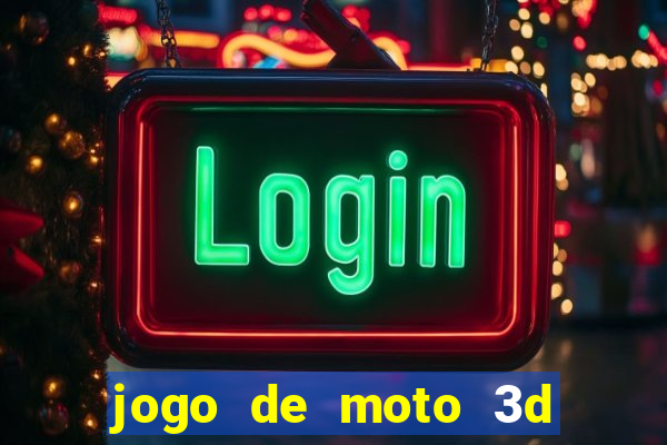 jogo de moto 3d de grau