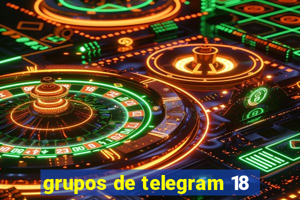 grupos de telegram 18
