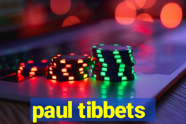 paul tibbets