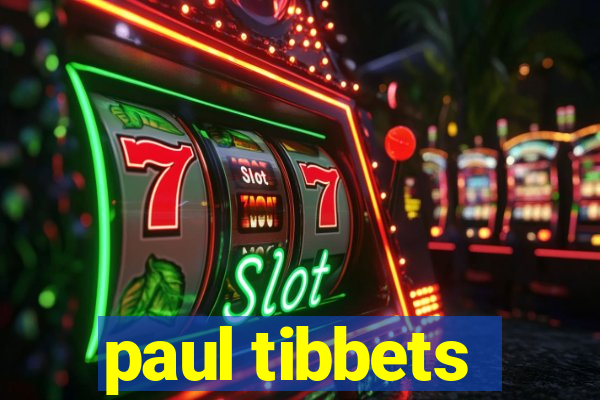paul tibbets