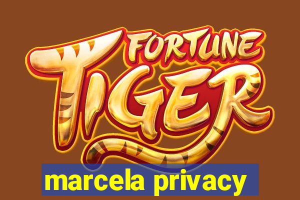 marcela privacy