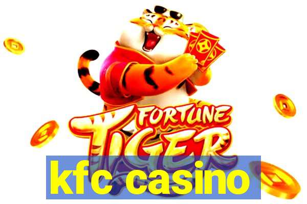 kfc casino
