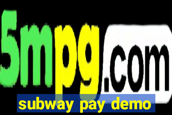 subway pay demo