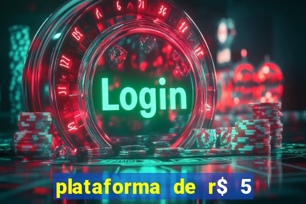 plataforma de r$ 5 para jogar
