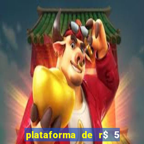 plataforma de r$ 5 para jogar