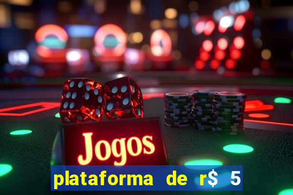 plataforma de r$ 5 para jogar
