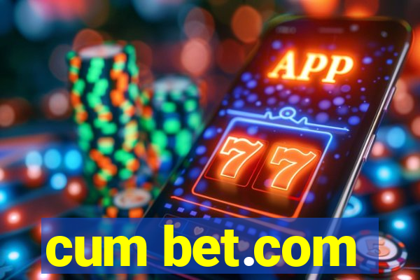 cum bet.com