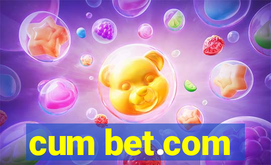 cum bet.com