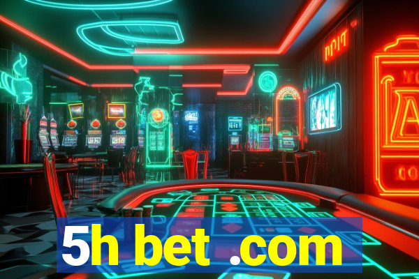 5h bet .com