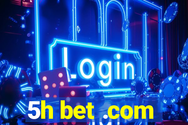 5h bet .com