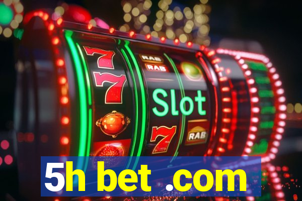 5h bet .com