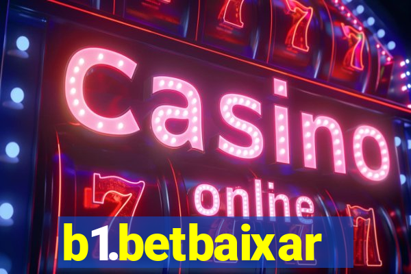 b1.betbaixar
