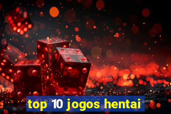 top 10 jogos hentai